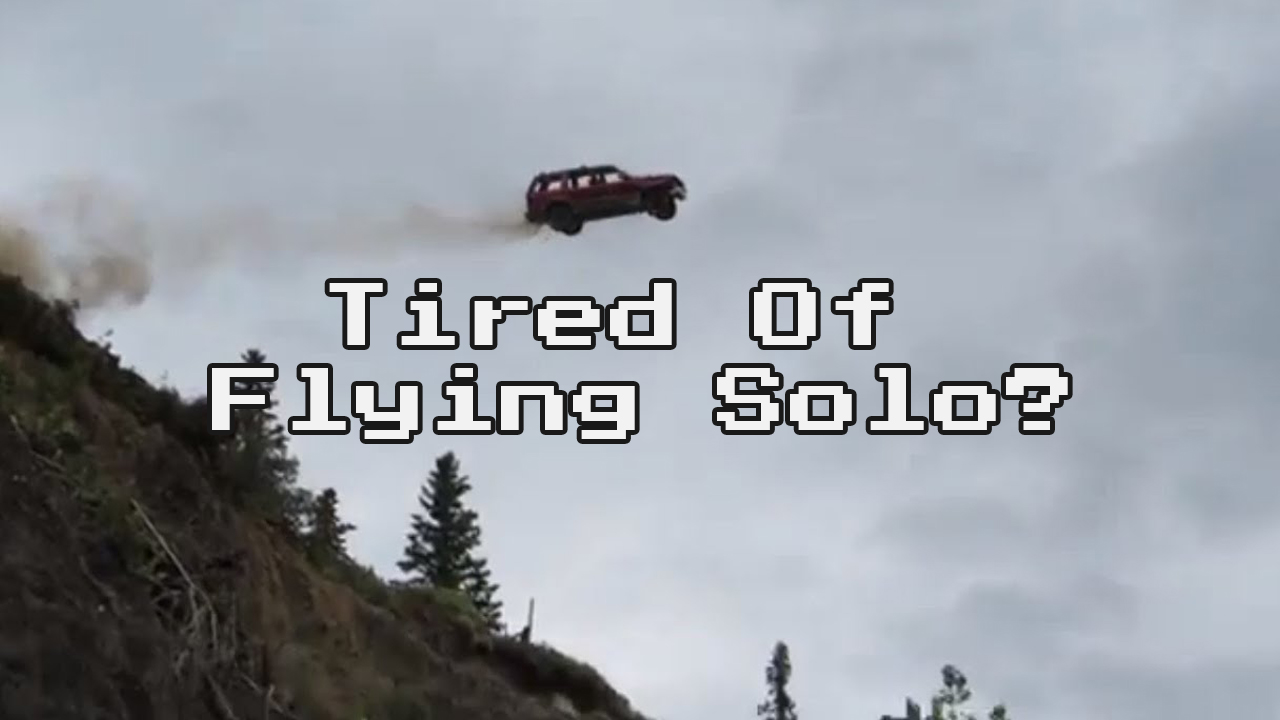 Tired of Flying Solo